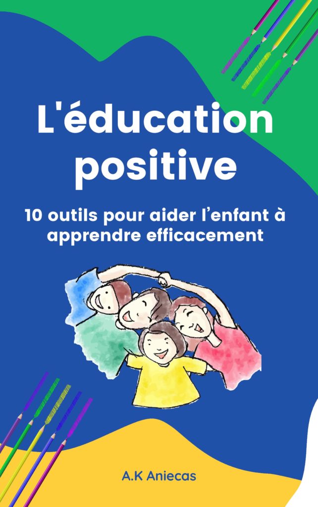 Mes livres : l'éducation positive 10 outils pour aider l'enfant à apprendre efficacement